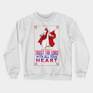 Trust The Lord With All Your Heart Crewneck Sweatshirt